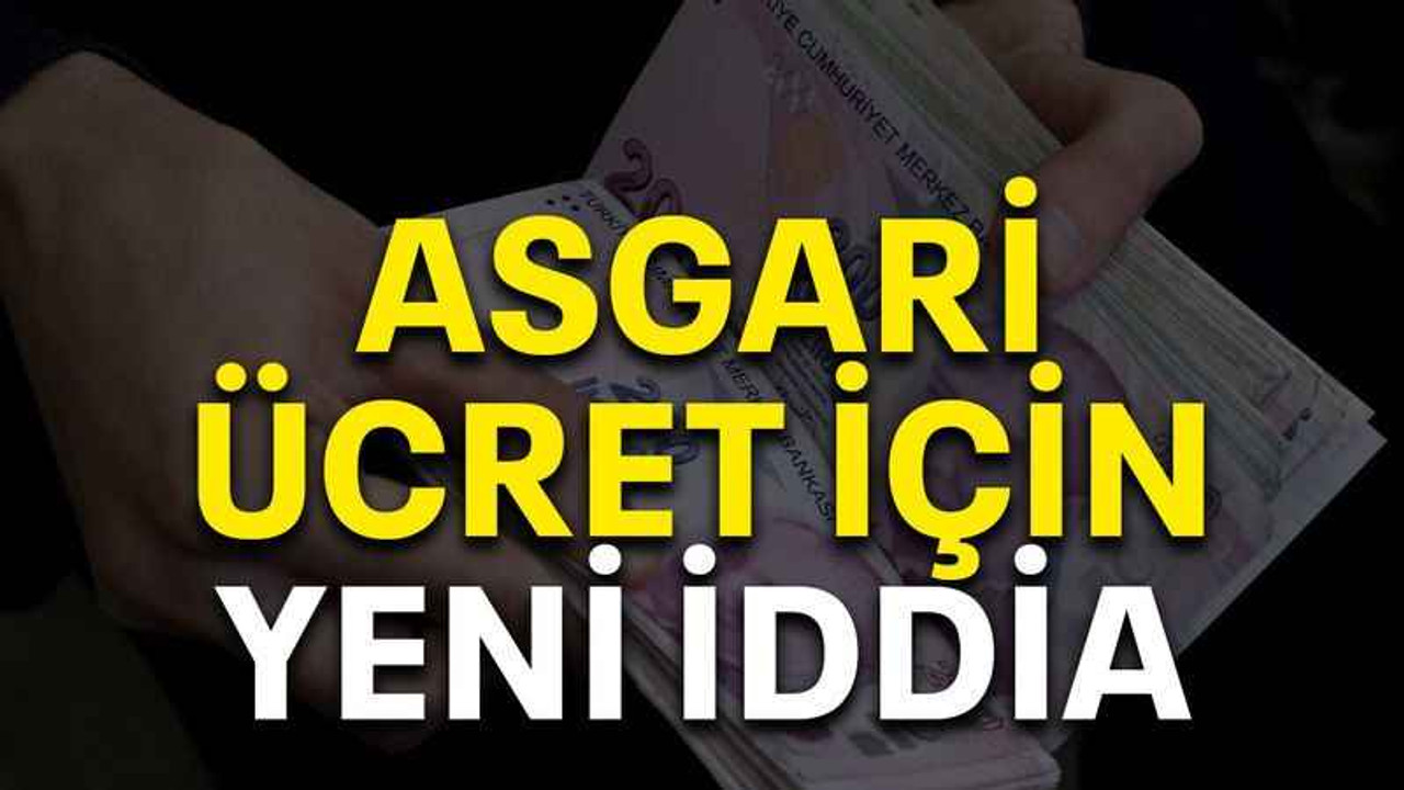 Asgari Ücret için yeni iddia